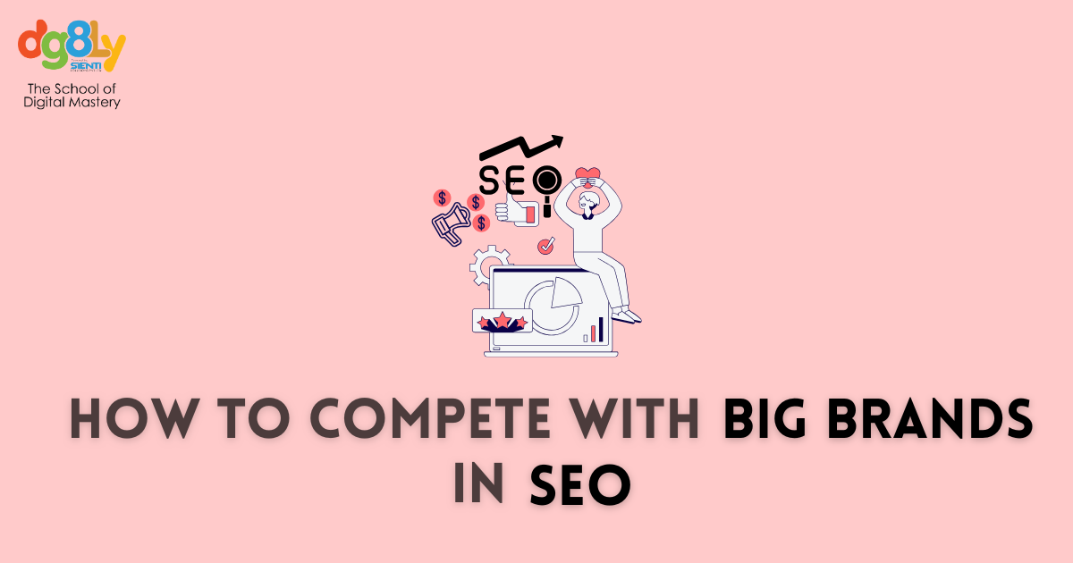 How to Compete with Big Brands in SEO: A Beginner-Friendly Guide